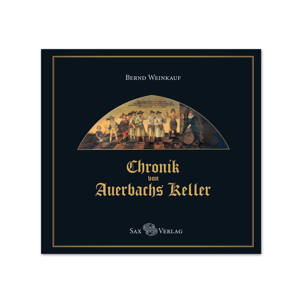 Chronik von Auerbachs Keller | Bernd Weinkauf